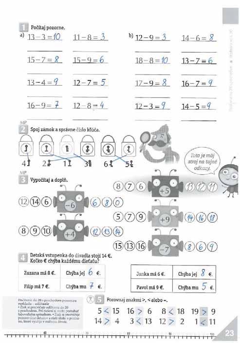 22/3 Žiaci riešia úlohu s sú písmená pri výsledkoch, ktoré potom príklady, (3 oriešky pre Popolušku) spôsobom. 22/4 Ži k. Potom tvary, ku ktorému boli priradené. Geometrické tvary ústne pomenujú. 23.