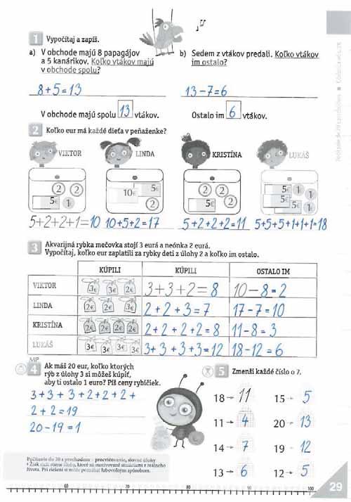 varení,, varení (povolanie pekár a kuchár). Úlohy sú zamerané na s a a v obore do 20 s prechodom cez základ 10 (úlohy na,, prácu s t,, ). 28/1 Žiaci doplnia znaky + alebo tak, doprava.