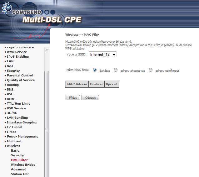 Možnost Popis Vyberte SSID Režim MAC filtru MAC Adresa V rozevíracím menu zvolte název bezdrátové sítě. Zkratka SSID znamená Service Set Identifier.