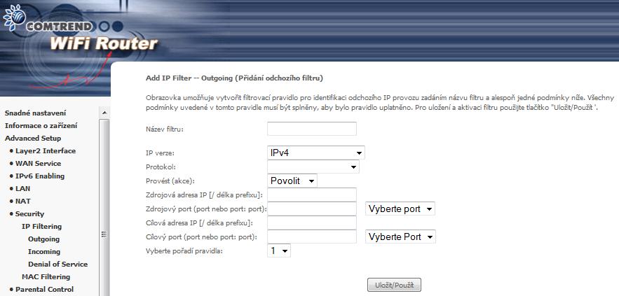 Jednotlivá pole popisujeme v následující tabulce: Pole Název filtru IP Verze Protokol Provést (akce) Zdrojová IP adresa Zdrojový port Cílová IP adresa Cílový port Vyberte pořadí pravidla Popis Název