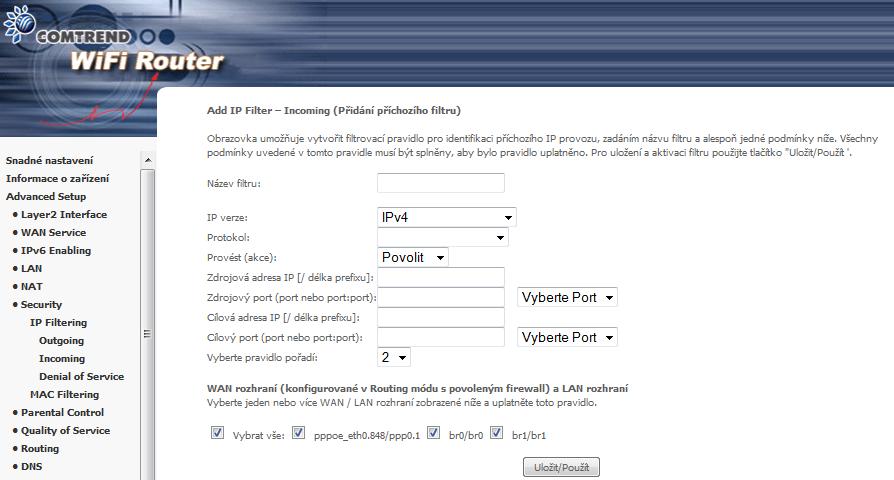 Jednotlivá pole popisujeme v následující tabulce: Pole Název filtru IP Verze Protokol Provést (akce) Zdrojová IP adresa Zdrojový port Cílová IP adresa Popis Název pravidla filtrování