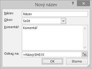 Zobrazí se okno pro tvorbu názvu: V položce Název vyplníte vytvářený název. V seznamu Obor nastavíte platnost názvu (celý sešit nebo jeden list). Do položky Komentář můžete napsat popis názvu.