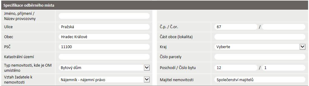 Specifikace odběrného místa Povinné údaje: Ulice, Číslo popisné/orientační*, Obec, PSČ, Kraj, Typ nemovitosti, kde je OM umístěno, Poschodí /Číslo bytu**, Vztah žadatele k nemovitosti*** * Pokud není