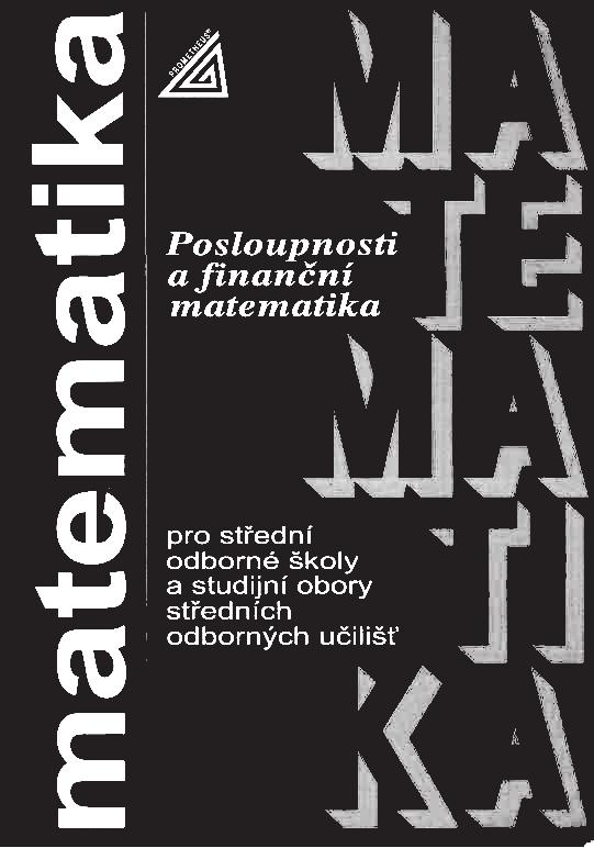 Hodnocení učebnice Tato série učebnic představuje cenného rádce budoucího podnikatele. Znalost finanční matematiky je pro něho nezbytností, ale není jediným tématem, které musí zvládnout.