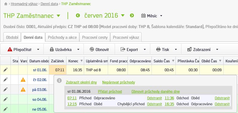 Chování mzdové složky Oběd: Pokud je oběd kratší než 30 minut, tak se vygeneruje Přestávka v délce 30 minut a do mzdové složky se nic nespočítá.