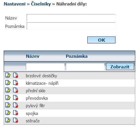 6.50 Náhradní díly Nástroj sloužící pro definice nákladních dílů. Každý náhradní díl se bere, jako by byl ve vozidle pouze jednou.