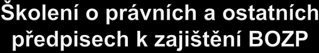 Obsah a četnost školení si určuje zaměstnavatel sám. Stejně to platí o způsobu ověřování znalostí.