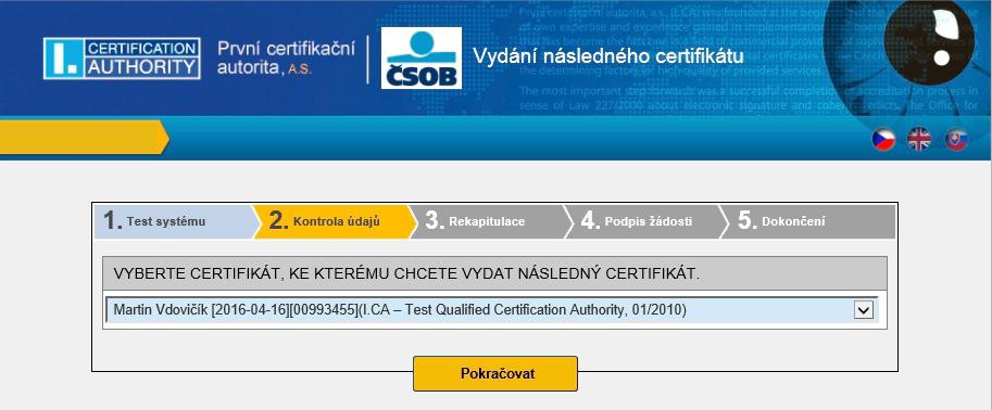 6.6 Kontrola údajů z certifikátu Pokud kontrola PC proběhla úspěšně, objeví se obrazovka, na níž je zobrazen váš stávající certifikát.