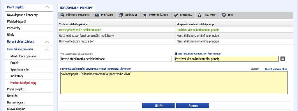 V případě, že zvolíte hodnotu Cílené zaměření na horizontální princip, nebo Pozitivní vliv na horizontální princip, musíte vyplnit také pole Popis a zdůvodnění vlivu projektu na horizontální princip.