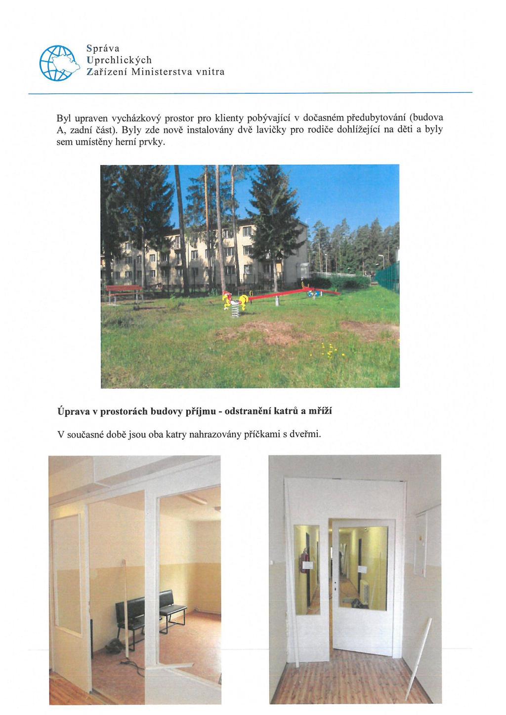 Byl upraven vycházkový prostor pro klienty pobývající v dočasném předubytování (budova A, zadní část).