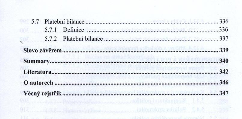 5.7 Platební bilance...336 5.7.1 Definice...336 5.7.2 Platební b ila n ce... 337 Slovo z á v ěrem.