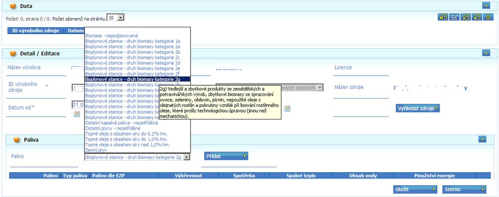 každoměsíčním zadávání stejných typů paliv). Relevantní paliva pro výběr se nabízí podle typu zdroje v položce Palivo.