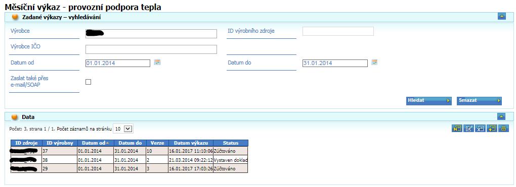 Formulář je rozdělen do 3 sekcí: - Zadané výkazy - vyhledávání - Data - Zadání nového výkazy/editace výkazu 17.