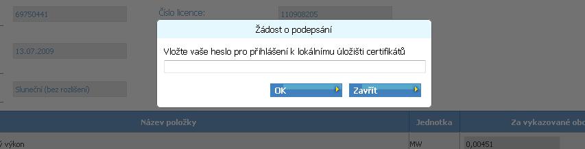 Pokaždé, při prvním elektronickém podpisu po novém přihlášení budete