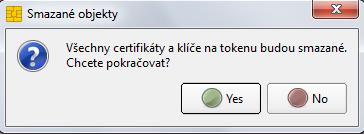 7.5. Smazat data na tokenu A. Tato volba je dostupná, pokud je kurzor nastaven na objektu TokenME. Po potvrzení dojde ke smazání veškerých dat z tokenu, včetně servisního klíče.