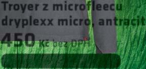 antracit 464 Kč bez DPH objednací číslo 89612 Troyer z microfleecu dryplexx micro, antracit 450 Kč bez DPH objednací