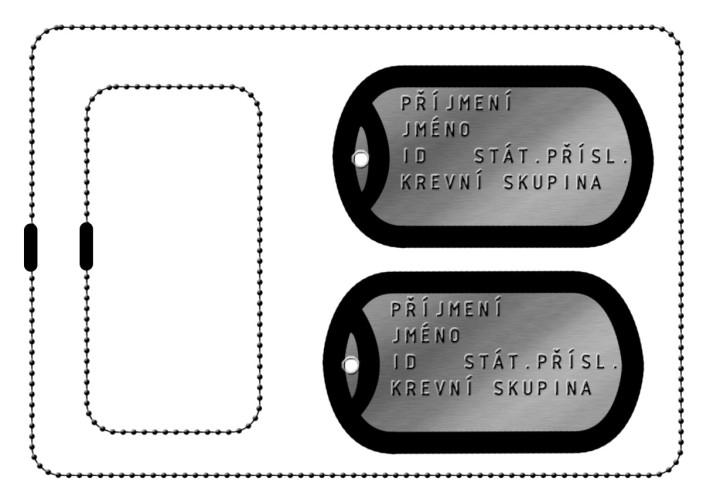 Příloha B (informativní) Identifikační štítek příslušníka AČR Identifikační štítek (osobní známka) s označením krevní skupiny vojáka AČR je kovový plátek se zaoblenými rohy osazený ochranným lemem