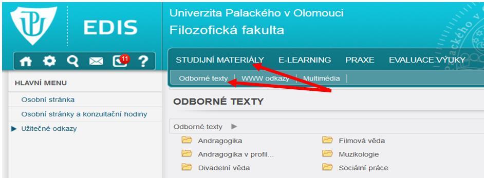 Příručka k portálu EDIS Základní informace pro studenty 13 1) Složky pro jednotlivé obory tyto složky najdete v části Studijní materiály (hlavní panel) pod Odbornými texty (záložka vedle E-learningu).