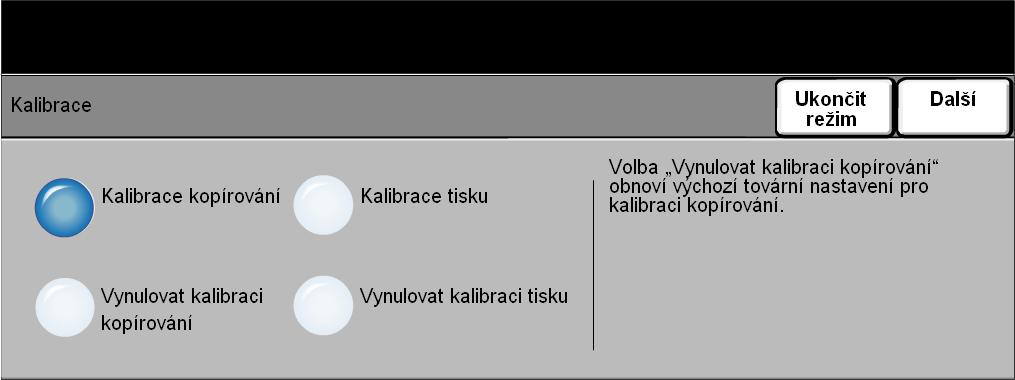 Údržba Kalibrace... Kalibraci lze provést k nastavení nebo řešení potíží s kvalitou obrazu, které se vyskytují při tisku a kopírování.