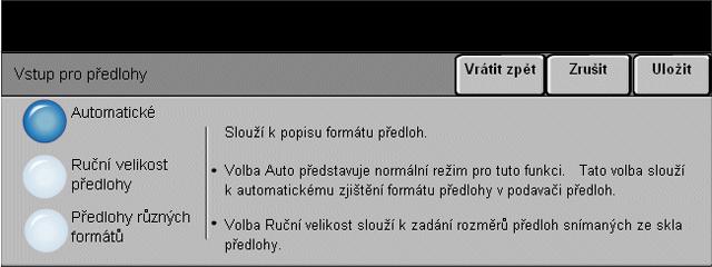 Kopírování Vstup pro předlohy Použijte tuto volbu k naprogramování formátu snímaných předloh nebo pro aktivaci schopnosti zařízení automaticky rozpoznat formát předloh.