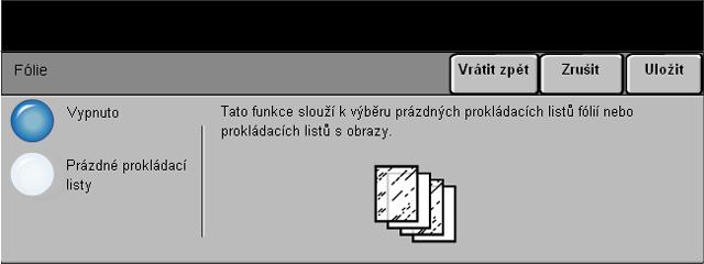 Fólie Kopírování Tato funkce umožňuje vytvoření jedné sady fólií s prázdnými prokládacími listy.