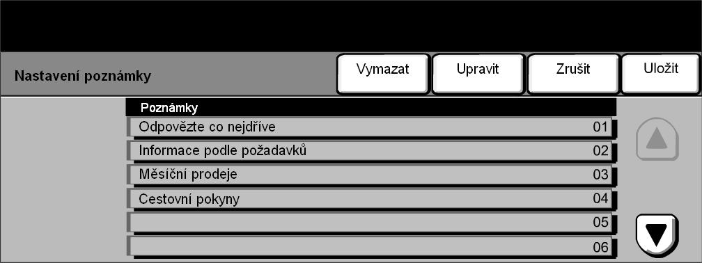 Fax Nastavení poznámky Tato funkce umožňuje vytvořit, upravit a vymazat poznámky, které se mají zobrazit na průvodním dopise faxu. Na přístroji lze uložit až 10 poznámek.