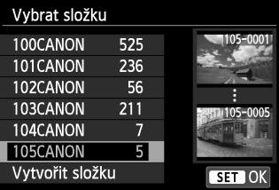 Praktické funkce Výběr složky Nejnižší číslo souboru Počet snímků ve složce Zobrazte obrazovku pro výběr složky, vyberte požadovanou složku a stiskněte tlačítko <0>.