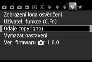 Praktické funkce 3 Nastavení informací o autorských právechn Pokud nastavíte informace o autorských právech, budou přidány do snímku jako údaje Exif. 1 Vyberte položku [Údaje copyrightu].