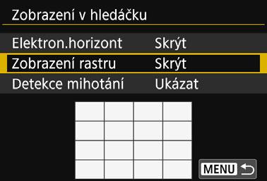lzobrazení rastru V hledáčku lze zobrazit rastr, který pomáhá sledovat naklonění fotoaparátu nebo zvolit kompozici.