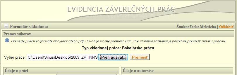 Prenos práce Potvrdením sa ešte práca do systému nenahrá, zatiaľ sa len v textovom poli zobrazí jej umiestnenie v aktuálnom počítači.