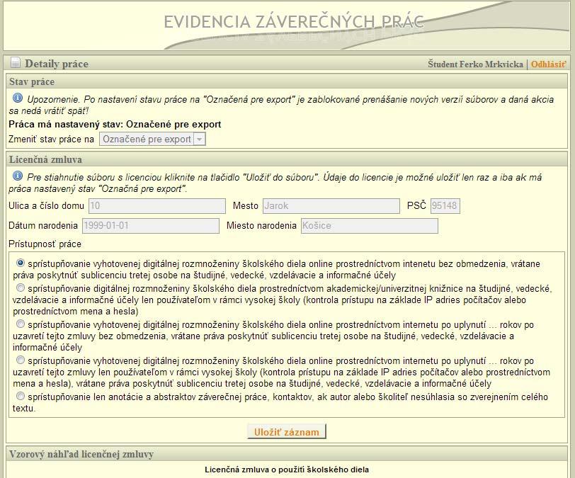 Manuál študenta pre odovzdanie záverečnej práce do systému EZP 8 Po zmene stavu sa sprístupnia možnosti pre definovanie prístupnosti práce.