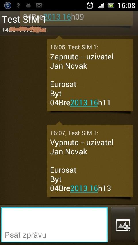 PANIK 2 1-2-3-4 PANIK 3 1-2-3-4 GSM/GPRS modul:tamper POPLACH 1-2 Informace * 1:SMS Název objektu [2954] 2:Datum a čas 3:Označení podsystému [3100]až[3800] 4:Název Zóny/Uživatele/Modulu 5:Pořadové