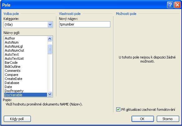 Zobrazí se okno pro vložení pole. V něm v seznamu Názvy polí vyberte název pole DocVariable a poté do položky Nový název zadejte název příslušné proměnné z modulu KTP.