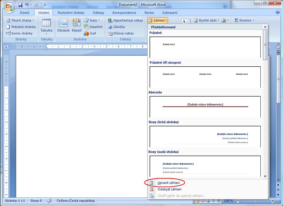 7.1.3 Vložení proměnných v Office 2007 Nejprve zobrazte záhlaví a zápatí dokumentu pomocí příkazu Upravit záhlaví z nabídky Záhlaví na kartě Vložení.