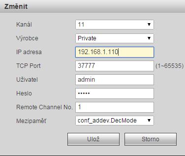 některý ze svých IP kanálů. Umožní se tak stálý náhled a nahrávání. 4.