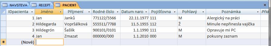 Nebo stlačením prvního zleva tlačítka na stavovém řádku. Přepnutí do datového zobrazení musíme provést pro každou tabulku zvlášť.