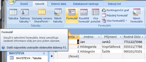 Formuláře Formuláře se v aplikaci Access používají zejména na úpravu dat.