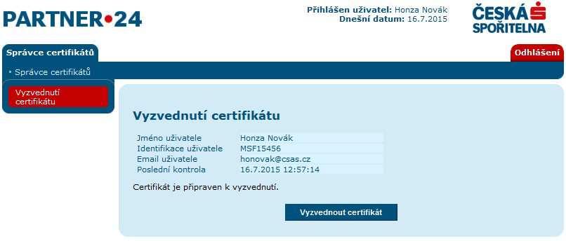 Dnešní datum: Správce certifikátů Správce certifikátů Vyzvednutí certifikátu Odhlášení Vyzvednutí certifikátu Jméno uživatele Identifikace uživatele Email uživatele Poslední kontrola Čekejte, prosím,