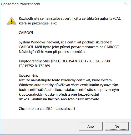 Upozornění zabezpečení Rozhodli jste se nainstalovat Systém Windows neověřil, zda Kryptografický otisk (sha1): Upozornění: Jestliže nainstalujete tento kořenový Chcete tento certifikát nainstalovat?
