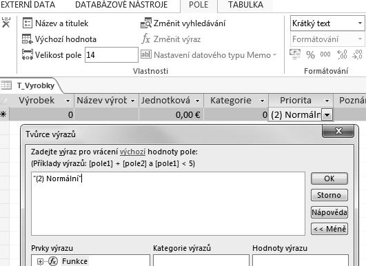 Kapitola 2 Tabulky 3. Klepněte na tlačítko Výchozí hodnota. V zobrazeném okně Tvůrce výrazů zadejte v uvozovkách text (2) Normální a klepněte na OK.