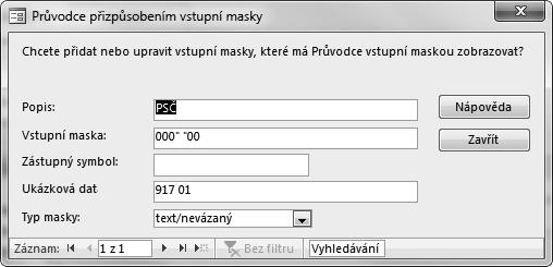 Klepněte na Zavřít, abyste se vrátili do Průvodce vstupní maskou, kde se v seznamu bude zobrazovat vytvořená maska i s ukázkou údajů.