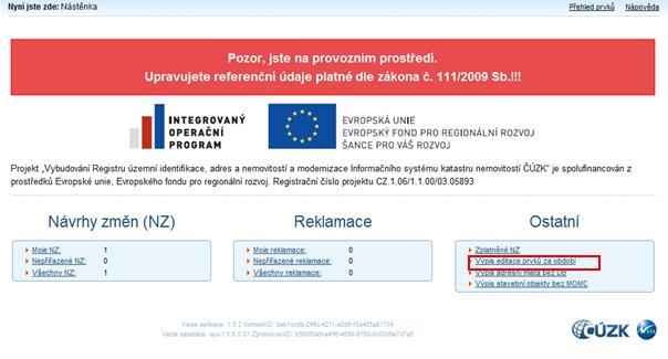 3. PŘÍKLAD POSTUPU PŘI KONTROLE V souvislosti s výkonem kontroly je možné si od kontrolované osoby vyžádat 6 např., Výpis editace prvků za období (viz obr. 7).