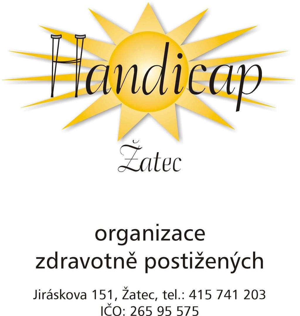 Výroční zpráva za rok 2016 Žatecký spolek Handicap z. s. Název: Žatecký spolek Handicap z. s.. Forma: spolek Registrace: Spolkový rejstřík MV ČR č.