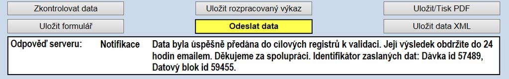 5. Informace o odevzdání výkazu Po stisknutí tlačítka Odeslat data dojde k pokusu o odeslání výkazu do datového úložiště.