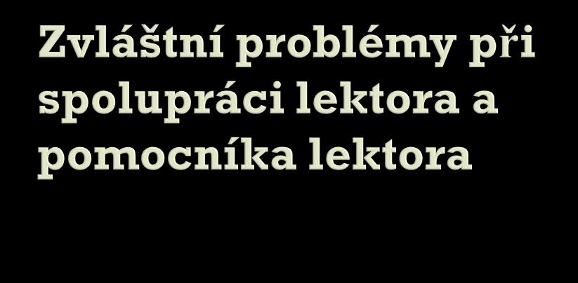 Pomocník lektora dělá věci, se kterými nesouhlasíme.