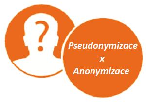 ANONYMIZACE x PSEUDONYMIZACE PSEUDONYMNÍ ÚDAJ = OSOBNÍ ÚDAJ Pseudonymizace spočívá v nahrazení některých identifikačních údajů jiným vhodným identifikátorem klíč je držet odděleně od osobních údajů