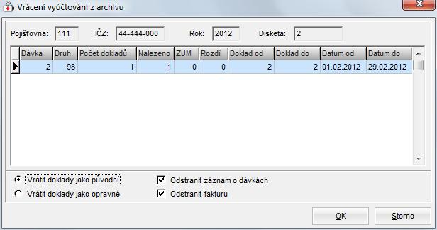 či na papír a Char charakter dávky (původní / opravná). 3) Kliknutím vyberte disketu (vyúčtování), kterou chcete vrátit a pokračujte vlevo nahoře kliknutím na tlačítko [Vrátit].