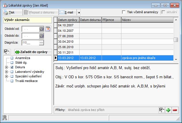 Tím se automaticky otevře okno "Lékařské zprávy" s již vytvořenou zprávou. Této zprávě lze zatržením zvolit Tisk včetně anamnézy.