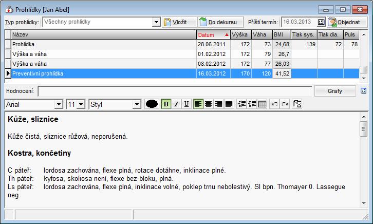 prohlídek. Jestliže už byla prohlídka použita u některého pacienta, nelze ji smazat. Text prohlídky - každá prohlídka může mít šablonu textu, který se při provedení prohlídky u pacienta použije.