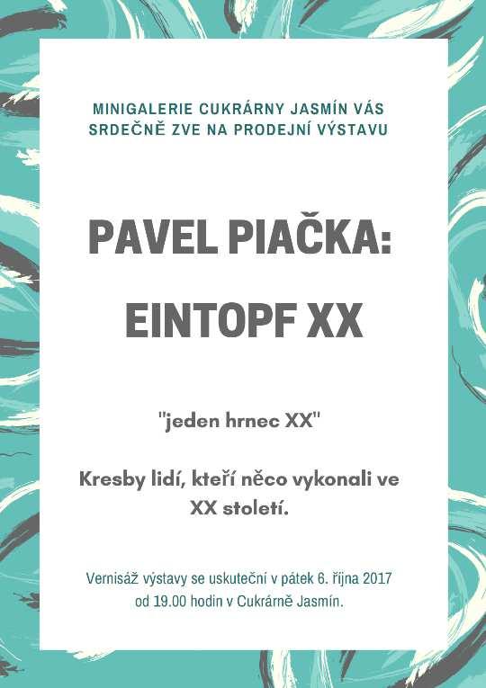 Jasmín Vás zve na prodejní výstavu Pavel Piačka: EINTOPF XX jeden hrnec XX Kresby lidí,